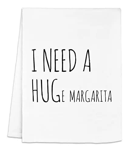 Funny Kitchen Towel, I Need A HUGe Margarita, Flour Sack Dish Towel, Sweet Housewarming Gift, White