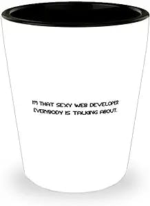 Nice Web developer Gifts, I'm That Sexy Web Developer Everybody is Talking About, Cute Holiday Shot Glass From Coworkers, Gift ideas for coworkers, Gifts for work colleagues, Secret Santa gifts for