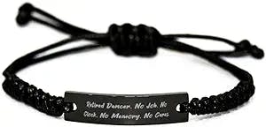 Reusable Dancer Gifts, Retired Dancer. No Job. No Clock. No Memory. No Cares, Holiday Black Rope Bracelet for Dancer, Gift Ideas for Coworkers, Gifts for Work Colleagues, Secret Santa Gifts for