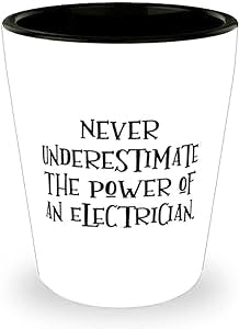 Never Underestimate the Power of an Electrician. Electrician Shot Glass, Sarcastic Electrician Gifts, Ceramic Cup For Friends, , Gift ideas for coworkers, Gifts for work colleagues, Secret Santa gifts