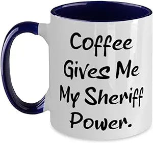 Inappropriate Sheriff Gifts, Coffee Gives Me My Sheriff Power, Cheap Holiday Two Tone 11oz Mug From Colleagues, , Gift ideas for coworkers, Gifts for work colleagues, Secret Santa gifts for coworkers,