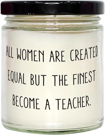 Perfect Teacher Gifts, All Women are Created Equal but The Finest Become a Teacher, Holiday Candle for Teacher, , Secret Santa, Gift Ideas for Colleagues, Inexpensive Gifts for Colleagues, Christmas