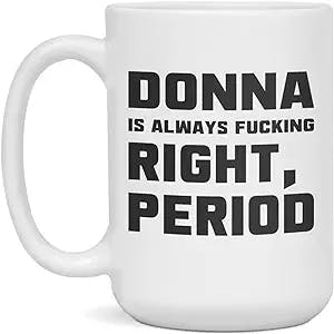 Donna Is Always Right Period Mug Funny Saying Mug Gifts for Men Women Santa Secret Gifts for Family Friends Coworkers Gifts Ideas for Birthday Christmas Holiday Thanksgiving (Multi 2)