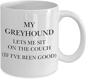 Greyhound gift for women, men, kids - all dog lovers, Funny novelty coffee/tea cup, Present for Christmas, Secret Santa, Birthday - Awesome gift idea, 11oz / 15 oz ceramic, Made in USA (15oz)