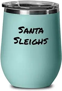 Santa Sleighs wine black font, Funny Christmas, snarky gift, sassy gift, Secret Santa, stocking stuffer, gift ideas