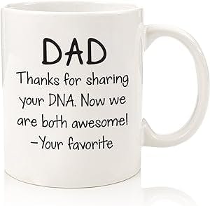 Dad, Sharing Your DNA Funny Coffee Mug - Best Christmas Gifts for Dad, Men - Unique Xmas Gag Dad Gifts from Daughter, Son, Child, Kids - Birthday Present Ideas for Father, Him - Fun, Cool Novelty Cup