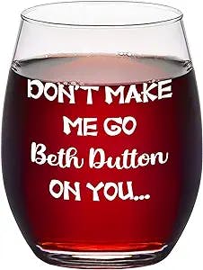 DAZLUTE Don't Make Me Go Beth Dutton On You Stemless Wine Glass, Yellowstone TV Show Gift, White Elephant Gift Exchange, Unique Birthday Christmas Gift Idea for Women Female Men Coworker Friend, 15 Oz