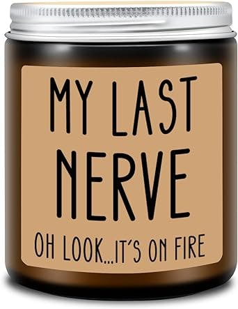Birthday Gifts for Women, Funny Gifts for Best Friend Women - My Last Nerve Candle - Gifts for Her, Mom, BFF, Best Friends, Girlfriend, Sister Gifts