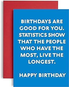 Huxters Statistics show those with more birthdays live longer - Funny Birthday Card for him - Funny birthday card for friend women - Funny Birthday cards for men - Men happy birthday card for her