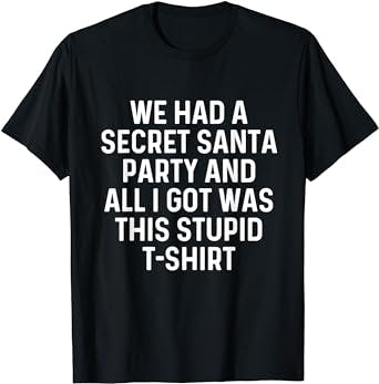 Funny Secret Santa Gift Ideas Christmas Gag Gift Shirt