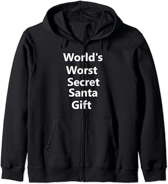 Funny Christmas World's Worst Secret Santa Xmas Gift Idea Zip Hoodie