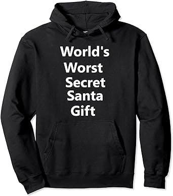 Funny Christmas World's Worst Secret Santa Xmas Gift Idea Pullover Hoodie